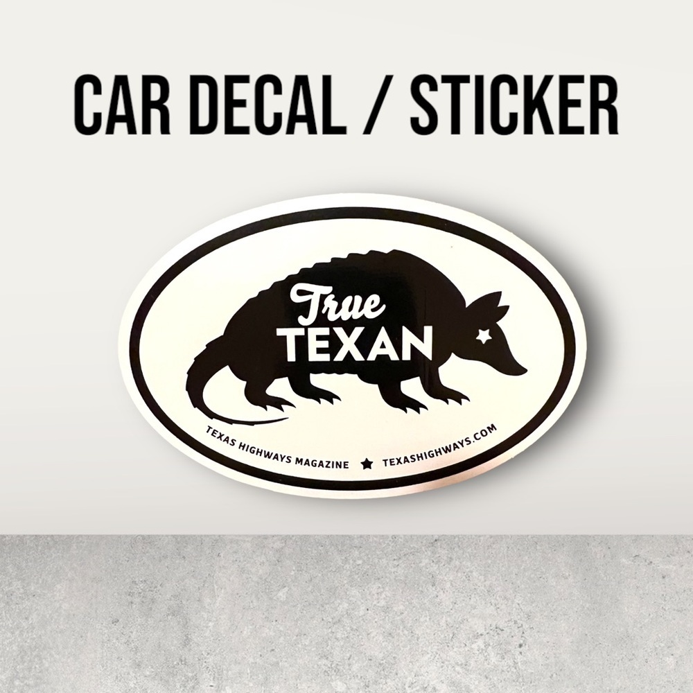 TRUE TEXAN 6”x4” Oval Car Decal / Sticker